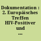 Dokumentation : 2. Europäisches Treffen HIV-Positiver und AIDS-Kranker ; Pfingsten 1988 in München 20.-22. Mai 1988