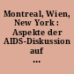 Montreal, Wien, New York : Aspekte der AIDS-Diskussion auf internationalen Kongressen 1989