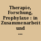 Therapie, Forschung, Prophylaxe : in Zusammenarbeit und mit freundlicher Unterstützung der Rhone-Poulenc Rorer Pharma GmbH