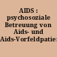 AIDS : psychosoziale Betreuung von Aids- und Aids-Vorfeldpatienten