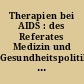 Therapien bei AIDS : des Referates Medizin und Gesundheitspolitik der Deutschen AIDS-Hilfe e.V.