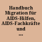 Handbuch Migration für AIDS-Hilfen, AIDS-Fachkräfte und andere im AIDS-Bereich Tätige