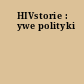 HIVstorie : żywe polityki