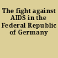 The fight against AIDS in the Federal Republic of Germany