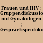 Frauen und HIV : Gruppendiskussion mit Gynäkologen ; Gesprächsprotokoll
