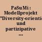 PaSuMi : Modellprojekt "Diversity-orientierte und partizipative Entwicklung der Suchtprävention und Suchthilfe für und mit Migrant*innen"