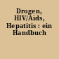 Drogen, HIV/Aids, Hepatitis : ein Handbuch