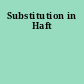 Substitution in Haft