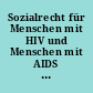 Sozialrecht für Menschen mit HIV und Menschen mit AIDS : ein Ratgeber