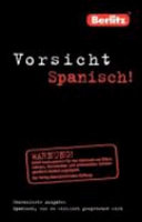 Vorsicht Spanisch! : Unzensierte Ausgabe: Spanisch, wie es wirklich gesprochen wird
