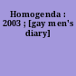Homogenda : 2003 ; [gay men's diary]
