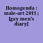 Homogenda : male-art 2011 ; [gay men's diary]