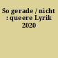 So gerade / nicht : queere Lyrik 2020