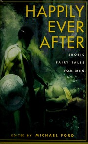 Happily ever after : erotic fairy tales for men