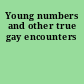 Young numbers and other true gay encounters