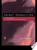 Secret sexualities : a sourcebook of 17th and 18th century writing