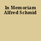 In Memoriam Alfred Schmid