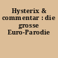 Hysterix & commentar : die grosse Euro-Parodie