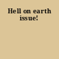 Hell on earth issue!