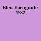 Bleu Euroguide 1982