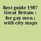 Best guide 1987 Great Britain : for gay men ; with city maps
