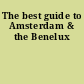 The best guide to Amsterdam & the Benelux