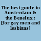 The best guide to Amsterdam & the Benelux : [for gay men and lesbians]