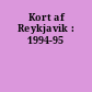Kort af Reykjavik : 1994-95