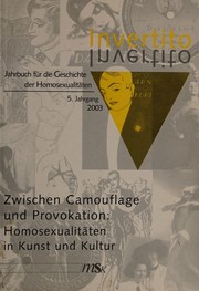 Invertito : Jahrbuch für die Geschichte der Homosexualitäten ; zwischen Camouflage und Provokation ; Homosexualitäten in Kunst und Kultur
