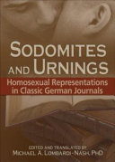 Sodomites and Urnings : Homosexual Representations in Classic German Journals
