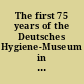 The first 75 years of the Deutsches Hygiene-Museum in the German Democratic Republic : a historical review ; [1912 - 1987]