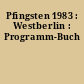 Pfingsten 1983 : Westberlin : Programm-Buch