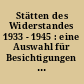 Stätten des Widerstandes 1933 - 1945 : eine Auswahl für Besichtigungen in Berlin (Ost)