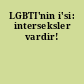 LGBTI'nin i'si: interseksler vardir!
