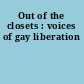 Out of the closets : voices of gay liberation