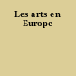 Les arts en Europe
