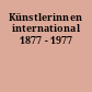 Künstlerinnen international 1877 - 1977