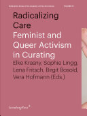 Radicalizing care : feminist and queer activism in curating