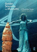 Gender, sexuality and museums : a Routledge reader