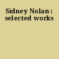 Sidney Nolan : selected works