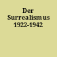 Der Surrealismus 1922-1942
