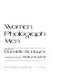 Women photograph men : [more than 100 images of men by 70 women photographers]