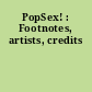 PopSex! : Footnotes, artists, credits