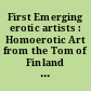 First Emerging erotic artists : Homoerotic Art from the Tom of Finland Foundation emerging erotic artist contest 1993