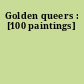 Golden queers : [100 paintings]