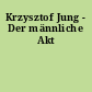 Krzysztof Jung - Der männliche Akt