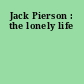 Jack Pierson : the lonely life