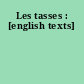Les tasses : [english texts]