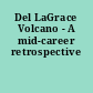 Del LaGrace Volcano - A mid-career retrospective
