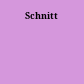 Schnitt